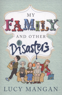 Book Cover for My Family and Other Disasters by Lucy Mangan
