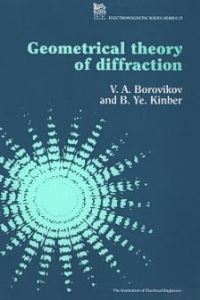 Book Cover for Geometrical Theory of Diffraction by V A Borovikov, B Ye Kinber, Institution of Electrical Engineers