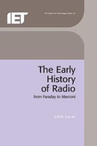 Book Cover for The Early History of Radio by G R M Garratt, Institution of Electrical Engineers, Science Museum Great Britain