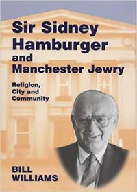 Book Cover for Sir Sidney Hamburger and Manchester Jewry by Bill Williams
