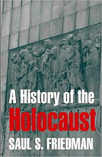 Book Cover for A History of the Holocaust by Saul S Friedman
