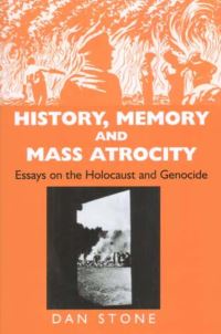 Book Cover for History, Memory and Mass Atrocity by Dan Stone
