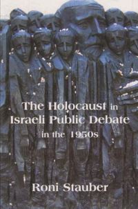 Book Cover for The Holocaust in Israeli Public Debate in the 1950S by Roni Stauber