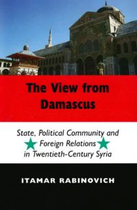 Book Cover for The View from Damascus by Itamar Rabinovich