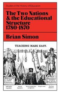 Book Cover for The Two Nations and the Educational Structure, 1780-1870 by Brian Simon