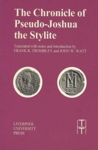 Book Cover for The Chronicle of Pseudo-Joshua the Stylite by Joshua, Frank R Trombley, John W Watt