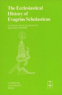 Book Cover for The Ecclesiastical History of Evagrius Scholasticus by Evagrius, Michael Whitby