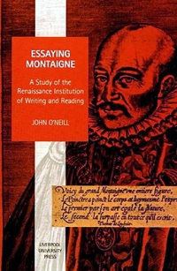 Book Cover for Essaying Montaigne by John ONeill