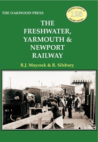 Book Cover for The Freshwater, Yarmouth & Newport Railway by R J Maycock, R Silsbury