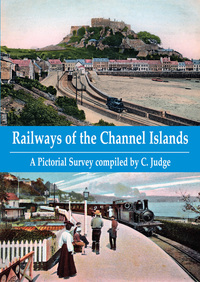 Book Cover for Railways of the Channel Islands by C W Judge