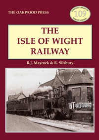 Book Cover for The Isle of Wight Railway by R J Maycock, R Silsbury