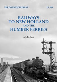 Book Cover for Railways to New Holland and the Humber Ferries by A. J. Ludlam