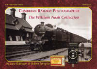 Book Cover for Cumbrian Railway Photographer, William Nash by Keith Williams