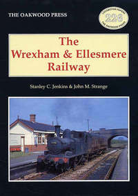 Book Cover for The Wrexham & Ellesmere Railway by Stanley C. Jenkins, John M. Strange