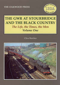 Book Cover for The GWR at Stourbridge and the Black Country Vol. 1 by Clive Butcher, C R Kendrick