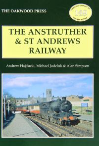 Book Cover for The Anstruther & St Andrews Railway by Andrew M Hajducki, Michael Jodeluk, Alan Simpson