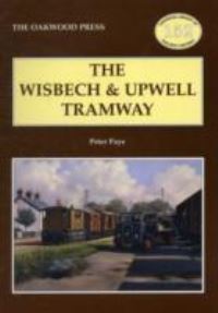 Book Cover for The Wisbech & Upwell Tramway by P Paye