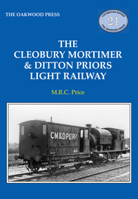 Book Cover for The Cleobury Mortimer & Ditton Priors Light Railway by M. R. C. Price