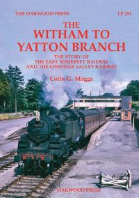Book Cover for The Witham to Yatton Branch by Colin Gordon Maggs