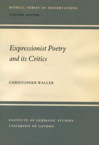 Book Cover for Expressionist Poetry and Its Critics by Christopher Waller, University of London