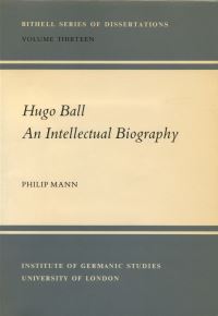 Book Cover for Hugo Ball by Philip Mann, University of London