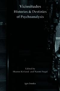 Book Cover for Vicissitudes by Vicissitudes Histories and Destinies of Psychoanalysis Conference, University of London