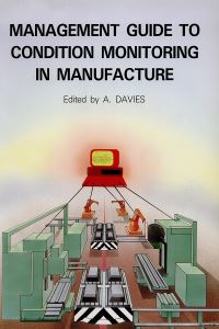 Book Cover for Management Guide to Condition Monitoring in Manufacture by A Davies, Institution of Production Engineers