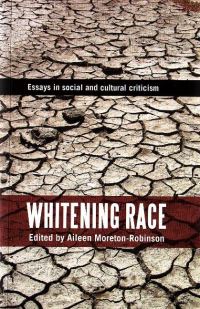 Book Cover for Whitening Race by Aileen MoretonRobinson