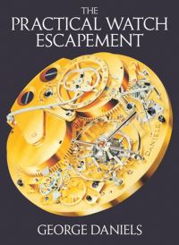 Book Cover for The Practical Watch Escapement by George Daniels