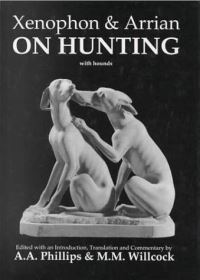 Book Cover for Xenophon and Arrian on Hunting by Xenophon, Arrian, A A Phillips, M M Willcock