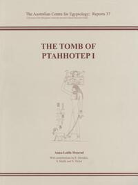 Book Cover for The Tomb of Ptahhotep I by AnnaLatifa Mourad, N Victor, Australian Centre for Egyptology