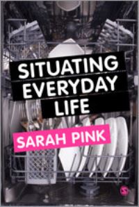 Book Cover for Situating Everyday Life by Sarah Pink