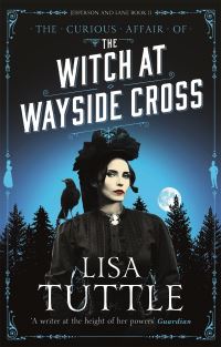 Book Cover for The Curious Affair of the Witch at Wayside Cross by Lisa Tuttle