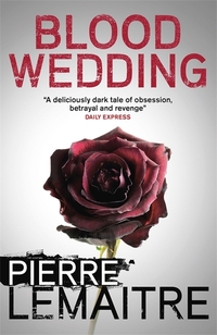 Book Cover for Blood Wedding by Pierre Lemaitre