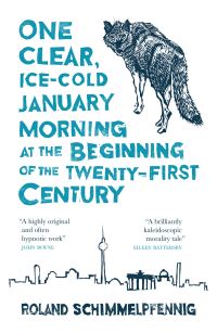 Book Cover for One Clear Ice-Cold January Morning at the Beginning of the 21st Century by Roland Schimmelpfennig