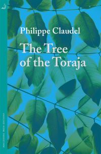 Book Cover for The Tree of the Toraja by Philippe Claudel