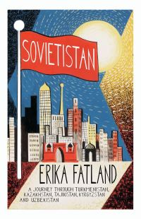 Book Cover for Sovietistan by Erika Fatland