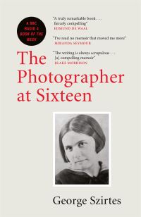 Book Cover for The Photographer at Sixteen by George Szirtes
