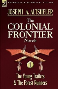Book Cover for The Colonial Frontier Novels by Joseph a Altsheler