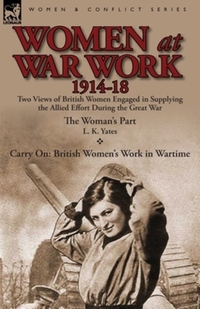Book Cover for Women at War Work 1914-18 by L K Yates