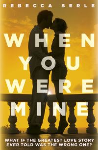 Book Cover for When You Were Mine by Rebecca Serle