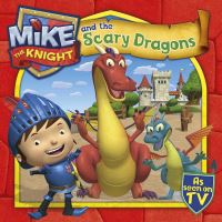 Book Cover for Mike the Knight and the Scary Dragons by 