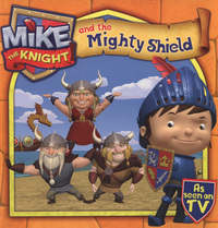 Book Cover for Mike the Knight and the Mighty Shield by 