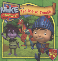 Book Cover for Mike the Knight and Trollee in Trouble by 