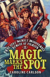 Book Cover for Magic Marks the Spot by Caroline Carlson