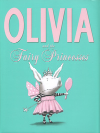 Book Cover for Olivia and the Fairy Princesses by Ian Falconer