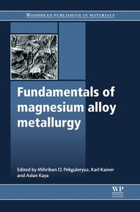 Book Cover for Fundamentals of Magnesium Alloy Metallurgy by Mihriban Ö Pekgüleryüz, K U Kainer, A Arslan Kaya