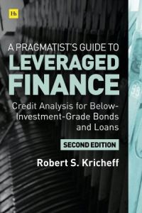 Book Cover for A Pragmatist's Guide to Leveraged Finance by Robert Kricheff