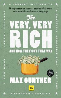 Book Cover for The Very, Very Rich and How They Got That Way by Max Gunther