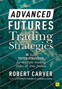 Book Cover for Advanced Futures Trading Strategies by Robert Carver